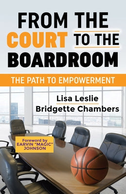 From the Court to the Boardroom: The Path to Empowerment Paperback Morgan James Publishing