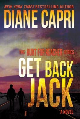 Get Back Jack: The Hunt for Jack Reacher Series by Capri, Diane