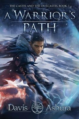 A Warrior's Path: The Castes and the OutCastes, Book 1 Dusum Publishing