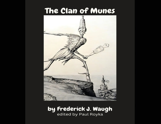 The Clan of Munes: Reprint of original with new preface by Waugh, Frederick