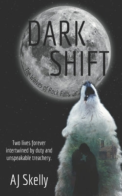 Dark Shift: Prequel to The Wolves of Rock Falls Series by Skelly, Aj