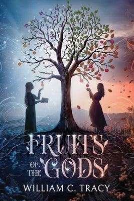Fruits of the Gods by Tracy, William