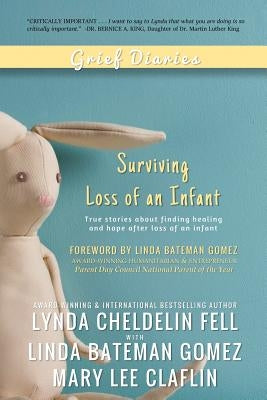 Grief Diaries: Surviving Loss of an Infant by Cheldelin Fell, Lynda
