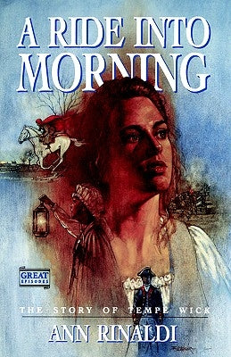 A Ride Into Morning: The Story of Tempe Wick by Rinaldi, Ann