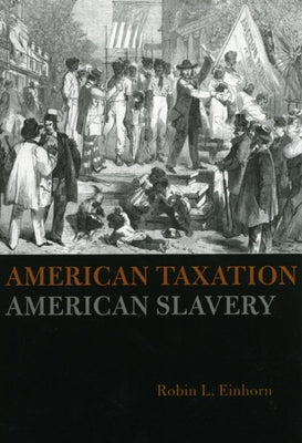 American Taxation, American Slavery Paperback University of Chicago Press