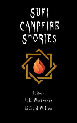 Sufi Campfire Stories: A Lighthearted Look at Seekers on the Path by Wilson, Richard