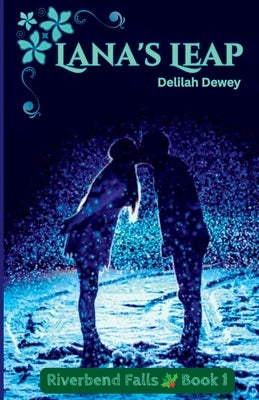Lana's Leap Riverbend Falls Book 1 Paperback Delilah's Diction
