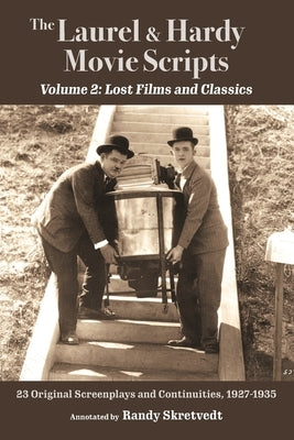 The Laurel & Hardy Movie Scripts, Volume 2: Lost Films and Classics Paperback Bonaventure Press