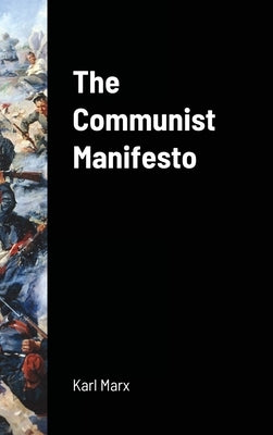 The Communist Manifesto by Marx, Karl