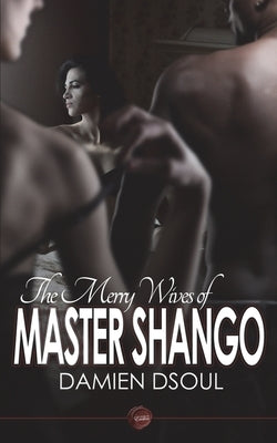 The Merry Wives of Master Shango by Dsoul, Damien