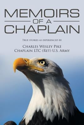 Memoirs Of A Chaplain by Pike, Charles