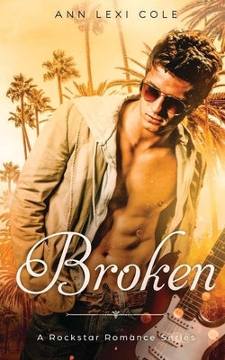 Broken: An Enemies To Lovers Rockstar Romance Paperback Independently Published