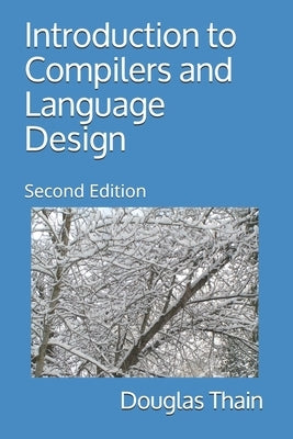 Introduction to Compilers and Language Design: Second Edition by Thain, Douglas