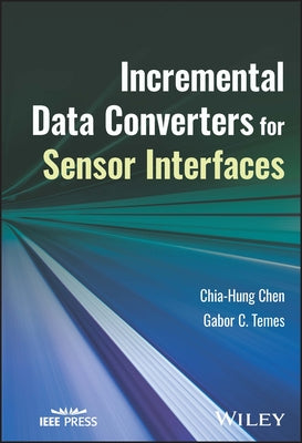 Incremental Data Converters for Sensor Interfaces by Chen, Chia-Hung