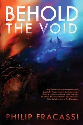 Behold the Void by Fracassi, Philip