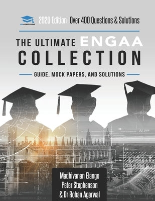 The Ultimate ENGAA Collection: Engineering Admissions Assessment Collection. Updated with the latest specification, 300+ practice questions and past by Stephenson, Peter