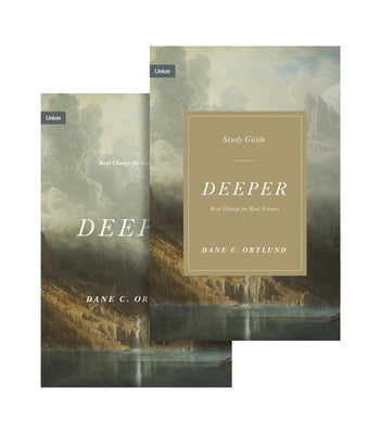 Deeper: Real Change for Real Sinners (Book and Study Guide) by Ortlund, Dane C.