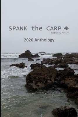 SPANK the CARP 2020 Anthology Paperback Independently Published