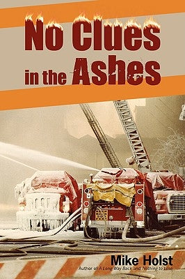 No Clues in the Ashes by Holst, Mike