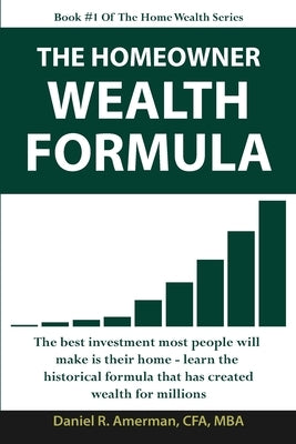 The Homeowner Wealth Formula Paperback Daniel Amerman
