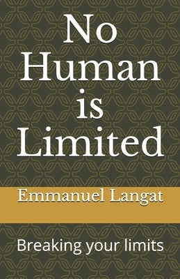 No Human is Limited: Breaking your limits by Kipchoge, Eliud