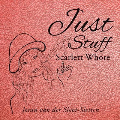 Just Stuff: Scarlett Whore by Joran Van Der Sloot-Sletten