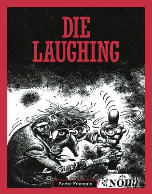 Die Laughing by Franquin, Andre