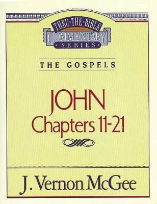 Thru the Bible Vol. 39: The Gospels (John 11-21): 39 Thomas Nelson