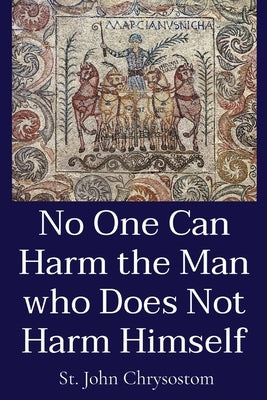 No One Can Harm the Man who Does Not Harm Himself Paperback Dalcassian Publishing Company