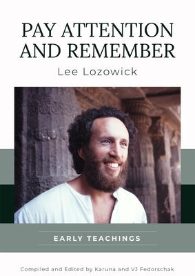 Pay Attention and Remember: Early Teachings by Lozowick, Lee