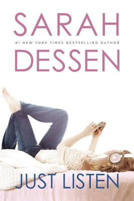 Just Listen by Dessen, Sarah