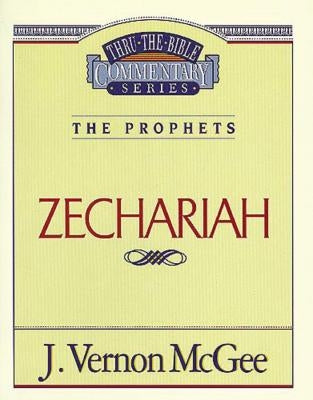 Thru the Bible Vol. 32: The Prophets (Zechariah): 32 Paperback Thomas Nelson