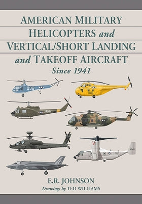 American Military Helicopters and Vertical/Short Landing and Takeoff Aircraft Since 1941 Paperback McFarland & Company