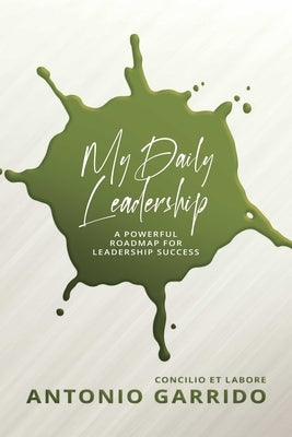 My Daily Leadership: A Powerful Roadmap for Leadership Success Paperback Post Hill Press