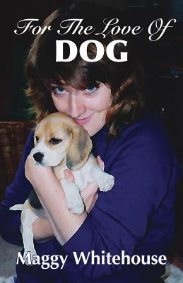 For The Love Of Dog Paperback Tree Of Life Publishing