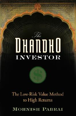 The Dhandho Investor: The Low-Risk Value Method to High Returns by Pabrai, Mohnish