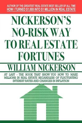 Nickerson's No-Risk Way to Real Estate Fortunes by Nickerson, William