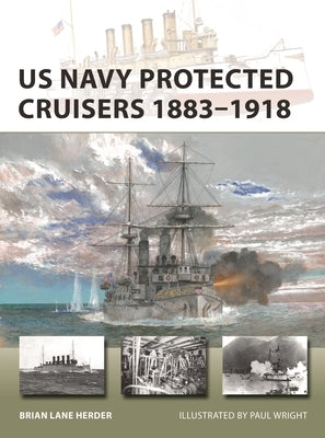 US Navy Protected Cruisers 1883-1918 Paperback Osprey Publishing (UK)