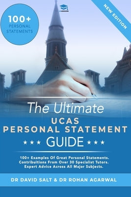 The Ultimate UCAS Personal Statement Guide: 100+ examples of great personal statements. Contributions from over 30 specialist tutors. Expert advice ac by Salt, David