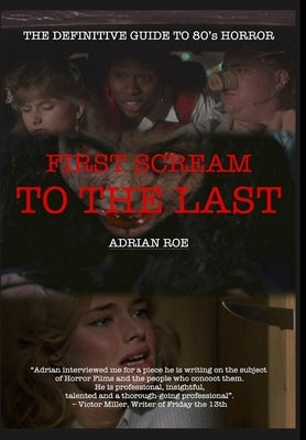 First Scream to the Last by Roe, Adrian