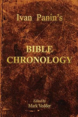 Ivan Panin's Bible Chronology Paperback Mark Vedder