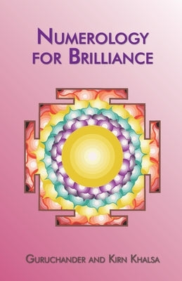 Numerology for Brilliance by Khalsa, Guruchander