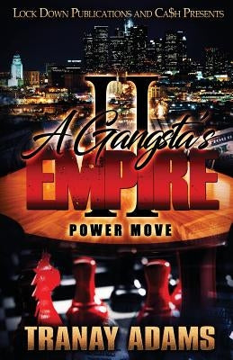A Gangsta's Empire 2: Power Move by Adams, Tranay