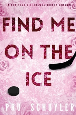 Find Me on the Ice Paperback Pru Schuyler