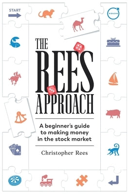 The Rees Approach: A beginner's guide to making money in the stock market Paperback Independently Published