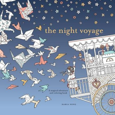 The Night Voyage: A Magical Adventure and Coloring Book by Song, Daria
