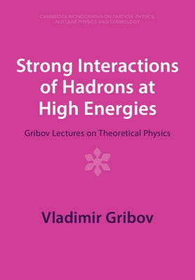 Paperback book titled "Strong Interactions of Hadrons at High Energies" from Cambridge University Press, featuring a scientific cover design.