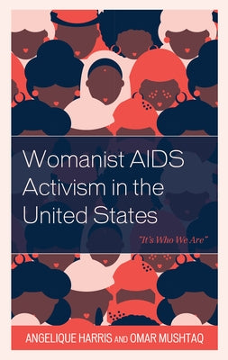 Womanist AIDS Activism in the United States: "It's Who We Are" by Harris, Angelique