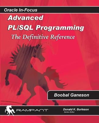 Advanced PLSQL Programming: The Definitive Reference by Premkumar Pmp, Dhanya