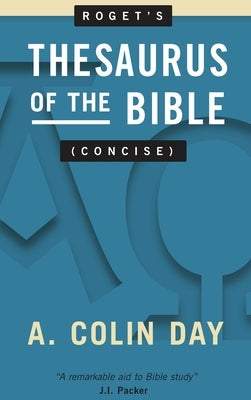 Roget's Thesaurus of the Bible (Concise) by Day, A. Colin